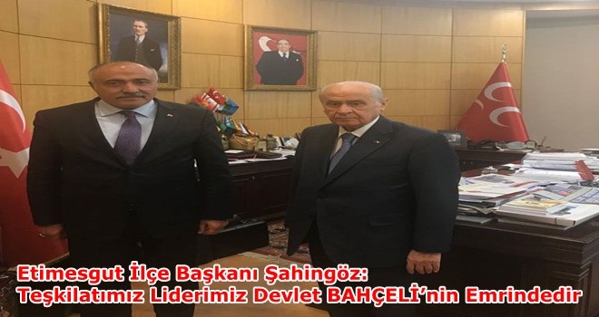 MHP ETİMESGUT SEÇİME HAZIR