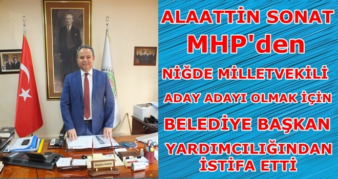 ALAATTİN SONAT İSTİFA ETTİ
