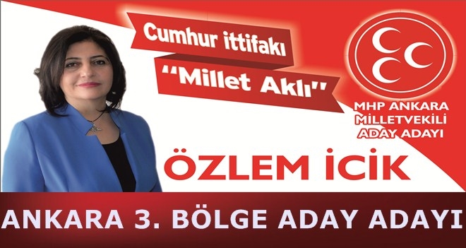 ÖZLEM İCİK ANKARA 3. BÖLGE ADAY ADAYI