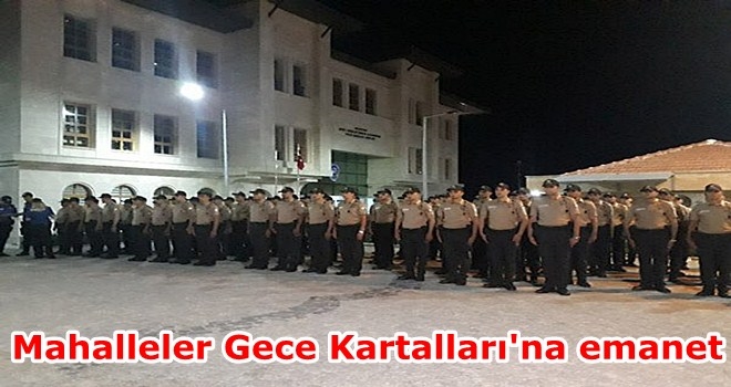 KEÇİÖREN´DE GECE BEKÇİLERİ GÖREVE BAŞLADI