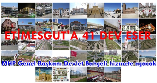 ETİMESGUT 41 DEV ESERE DAHA KAVUŞUYOR
