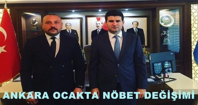 ANKARA ÜLKÜ OCAKLARI BAŞKANI DEĞİŞTİ