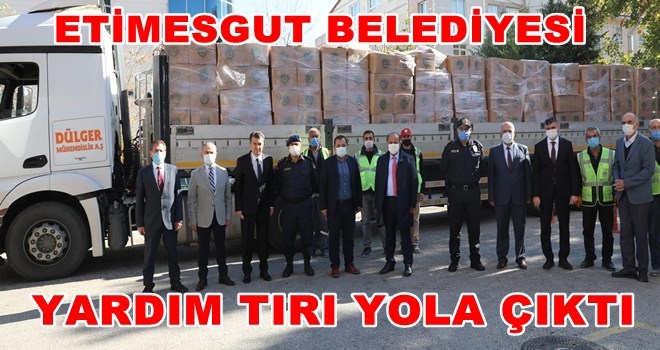 ETİMESGUT BELEDİYESİ´DEN DEPREM BÖLGESİNE 1 TIR GIDA MALZEMESİ