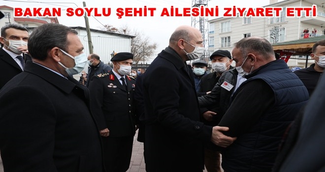 BAKAN SOYLU ETİMESGUT´TA ŞEHİT AİLESİNE TAZİYEDE BULUNDU
