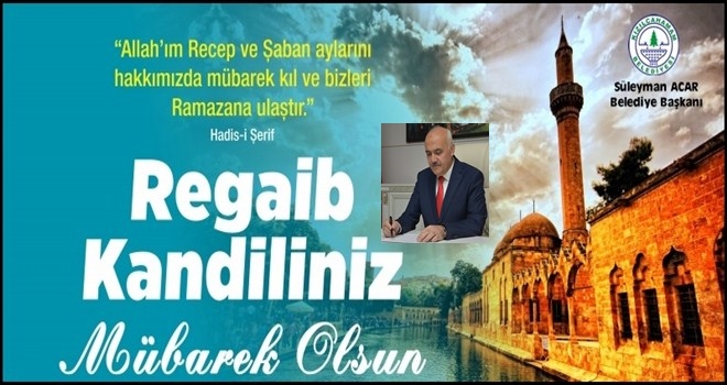 Başkan Acar´ın Regaip Kandili Mesajı