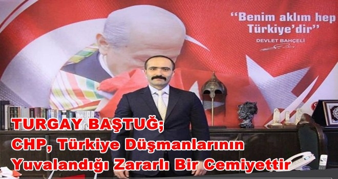 MHP Ankara İl Başkanı Sayın Turgay BAŞTUĞ´un basın açıklaması 