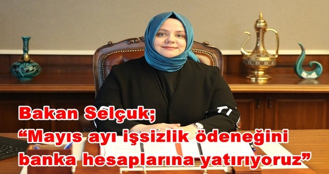 MAYIS AYI İŞSİZLİK ÖDENEĞİ HESAPLARA YATIYOR