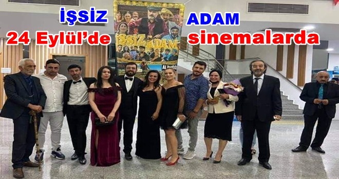 GALASI YAPILAN ?İŞSİZ ADAM?  24 EYLÜL´DE SİNEMALARDA