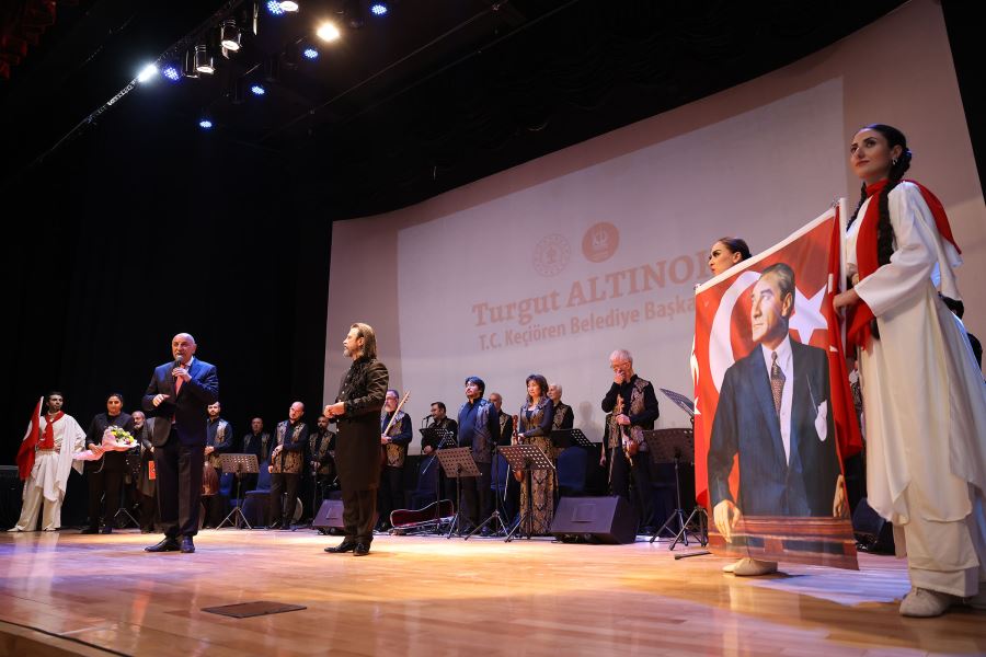 ATATÜRK SEVDİĞİ ŞARKILAR KEÇİÖREN’DE YANKILANDI