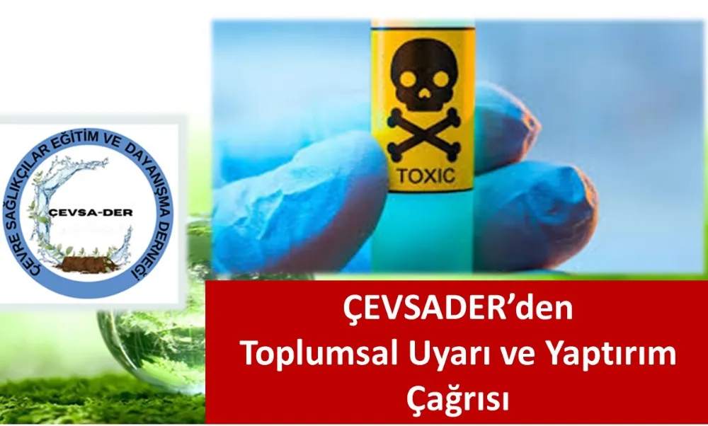 ÇEVSADER’den Toplumsal Uyarı ve Yaptırım Çağrısı